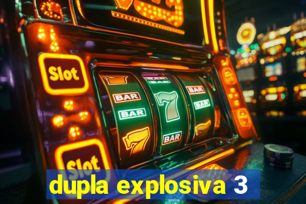 dupla explosiva 3